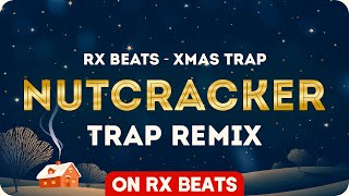 Rx Beats - Xmas Trap | The Nutcracker remix