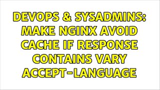 DevOps & SysAdmins: Make nginx avoid cache if response contains Vary Accept-Language Content
