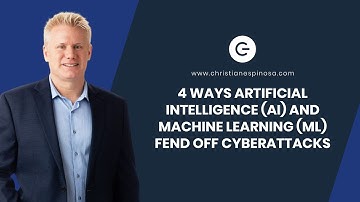 4 Ways Artificial Intelligence (AI) And Machine Learning (ML) Fend Off Cyberattacks
