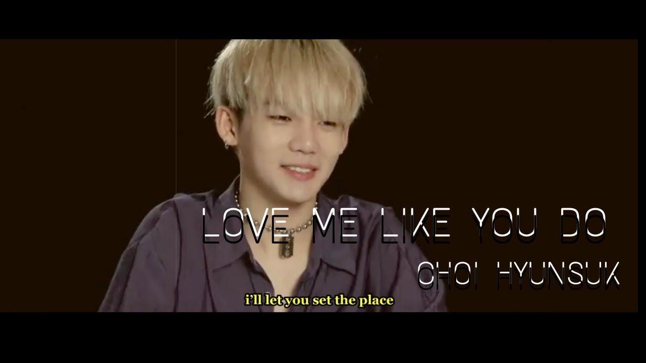 Choi Hyunsuk – Love Me Like You Do #TREASURELeaderHyunsukDay