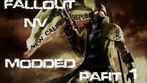 Insanely Heavily Modded Fallout: NV Playthrough | Part 1
