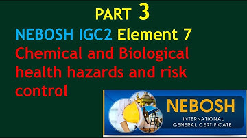 #NEBOSH IGC 2 Element 7 PART 3 - Chemical and Biological health hazards