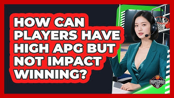 How Can Players Have High APG But Not Impact Winning? - Basketball Stats Central