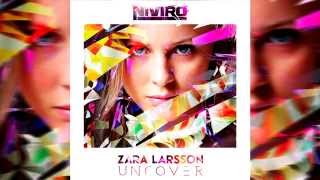 Video thumbnail of "Zara Larsson - Uncover (NIVIRO Remix)"