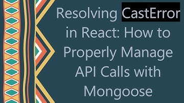 Resolving CastError in React: How to Properly Manage API Calls with Mongoose