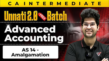 CA Inter Advanced Accounting: AS 14 - Amalgamation | Unnati 2.0 Batch | CA Rishabh Rohra