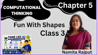Class3- Computational Thinking-Chapter 5- Fun With Shapes