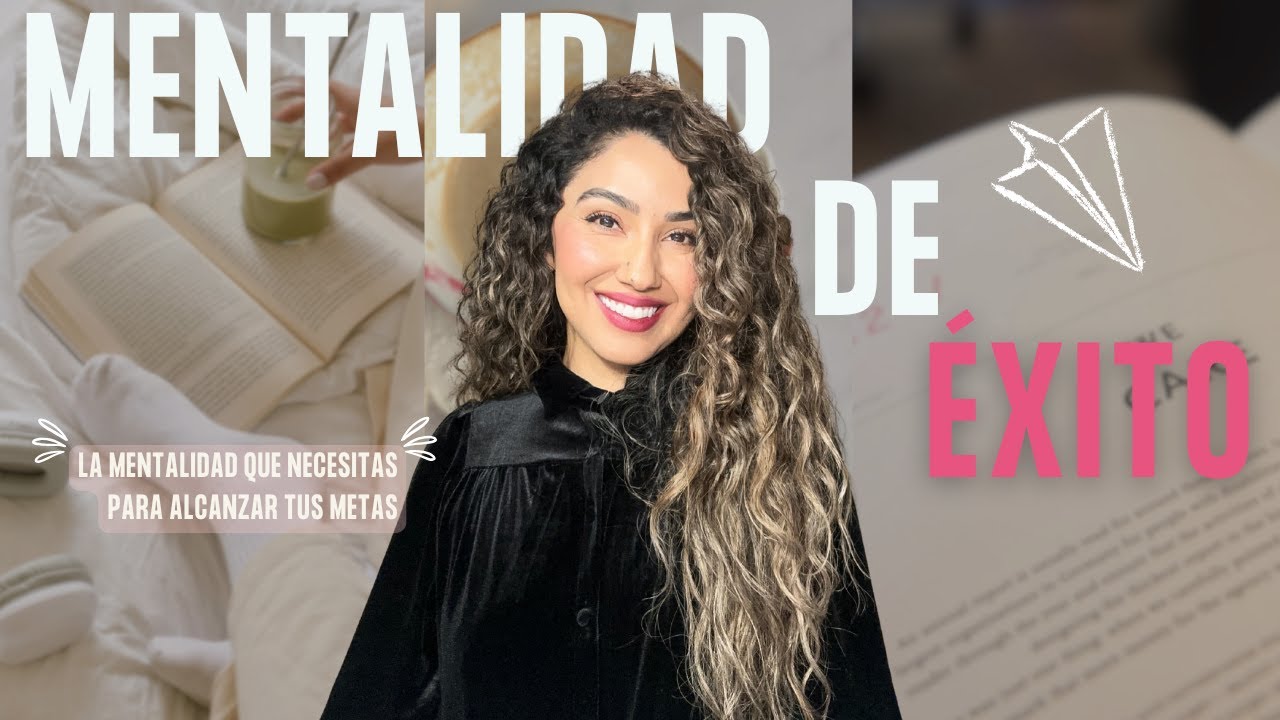 Mentalidad de éxito: Cómo alcanzar tus sueños y transformar tu vida | Coaching y hábitos