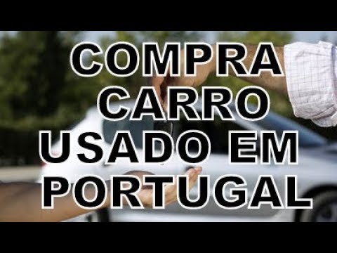 COMPRA DE CARRO USADO EM PORTUGAL