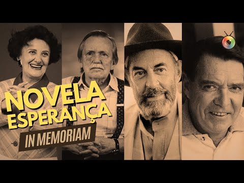 QUE ATORES DA NOVELA ESPERANÇA JÁ MORRERAM? | IN MEMORIAM