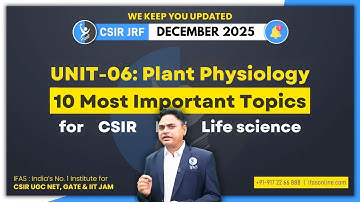 📢 10 Most Important Topics From Plant Physiology (Unit 6)  CSIR NET JRF Dec 2025 | IFAS | KC Sir