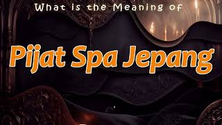 What is the Meaning of Pijat Spa Jepang