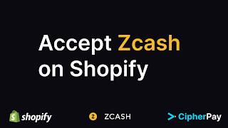 CipherPay for Shopify | Accept Zcash (ZEC) Payments on Your Store
