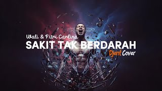 WALI & FITRI CARLINA - SAKIT TAK BERDARAH (2020) | DJENT COVER #NNMRequest @andixfunk9999