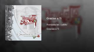 Video thumbnail of "Gracias a Ti - Rondalla Tec Saltillo"