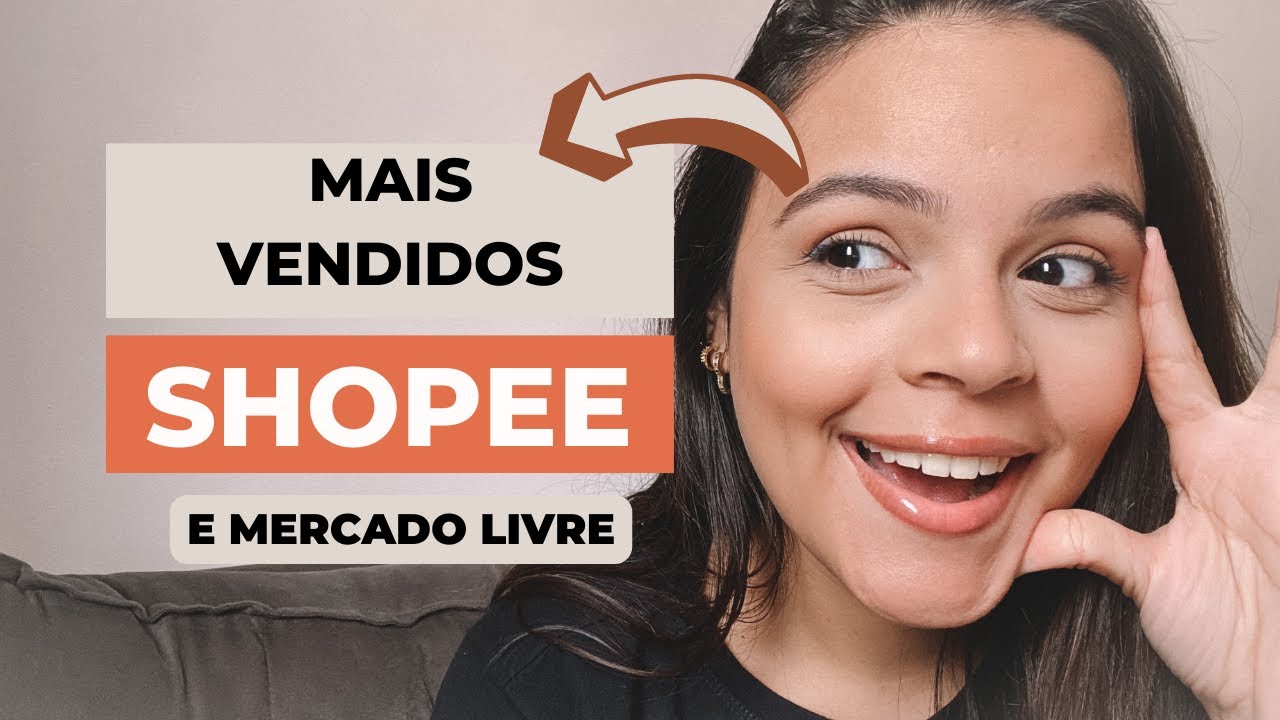 PRODUTOS MAIS VENDIDOS NA SHOPEE E MERCADO LIVRE | O QUE VENDER NA ...