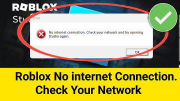Roblox No internet connection. Check your network and try opening Studio again.