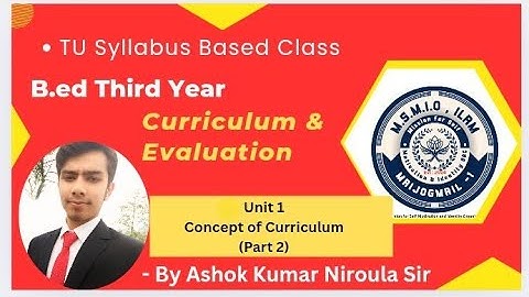 Curriculum & Evaluation | Unit 1 | Concept of curriculum | B.Ed Third Year | Com