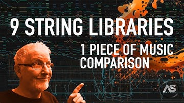 9 String Libraries - 1 Piece Of Music - Comparison
