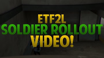 ETF2L Season 13 Soldier Rollout Video