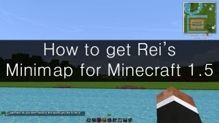 How to get Rei's Minimap for Minecraft 1.5 | Tutorial
