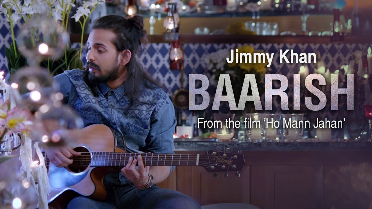 Jimmy Khan  Baarish  From The Film Ho Mann Jahan