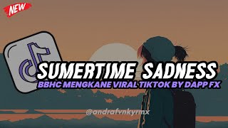 dj sumertime sadness bbhc mengkane by dapp fx viral tiktok 2024