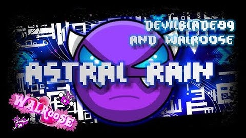(Low Detail) Geometry Dash | Astral Rain by Devilblade89 and Walroose (Me) [Easy Demon]