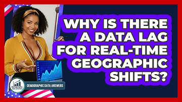 Why Is There A Data Lag For Real-time Geographic Shifts? - Demographic Data Answers