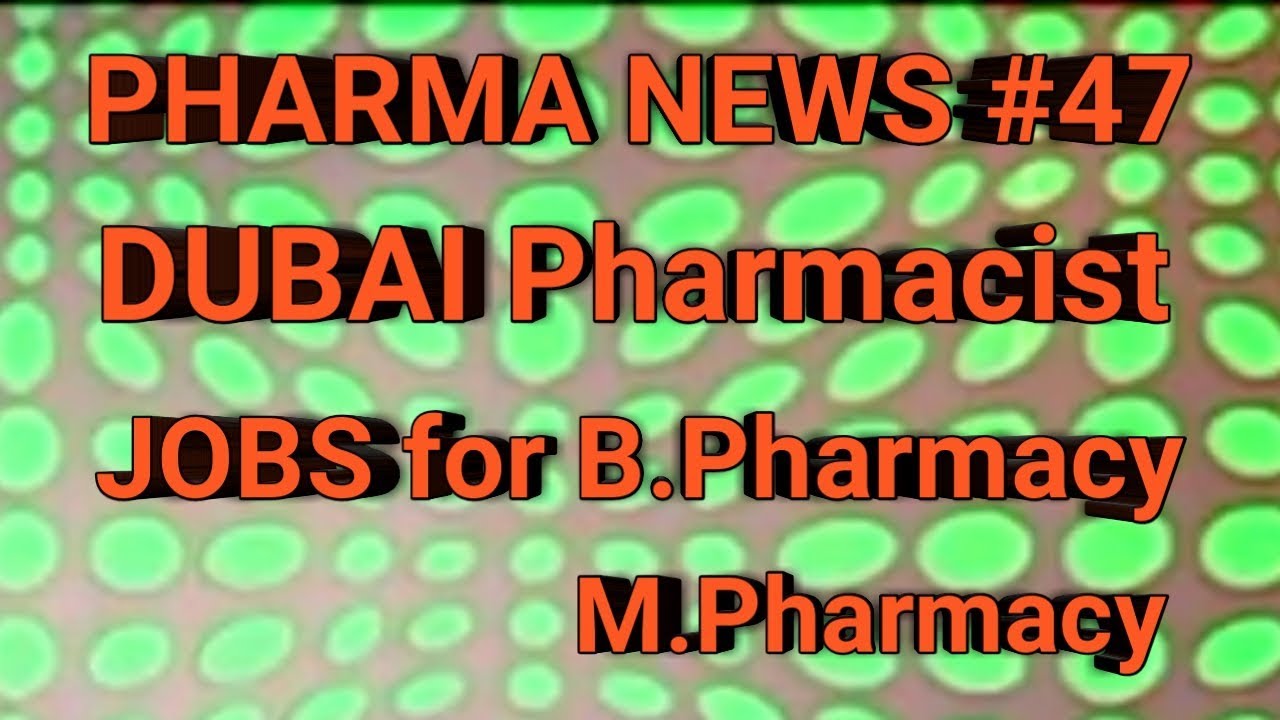 P.N 47 Abroad Pharmacist Job Interviews 2018 in Kochi Dubai