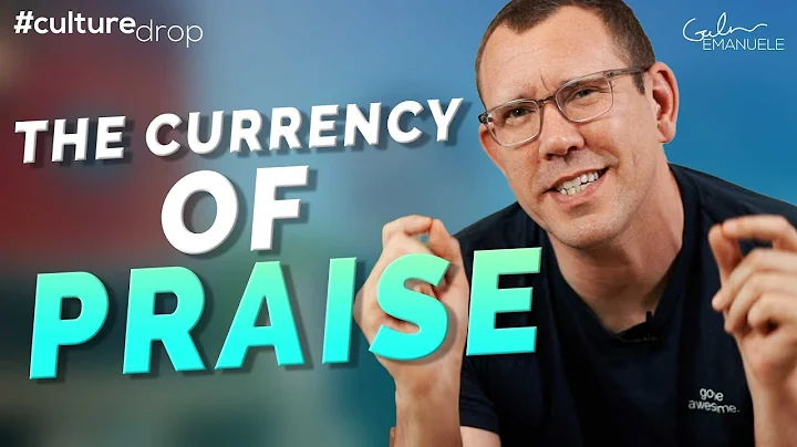 The Currency of Praise | #culturedrop | Galen Eman...