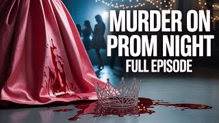 Murder on Prom Night   Full Episode