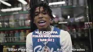 NLE Choppa - Final Warning - 528 Hz [ Solar Plexus Chakra - Repair DNA 🧬 ] 🔥