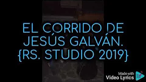 Corrido de Jess Galvan De Felipe Bravo.