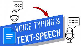 Voice Typing and Text to Speech in google docs
