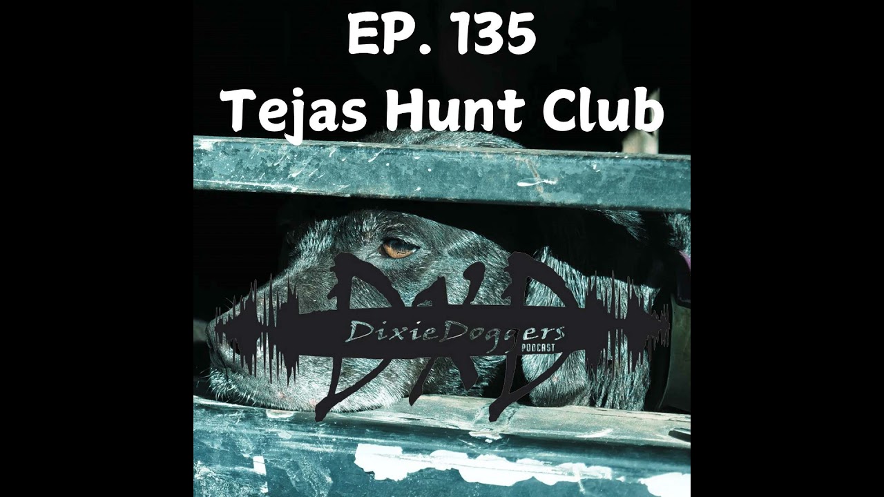 EP. 135 Tejas Hunt Club