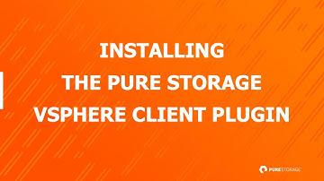 Installing the Pure Storage vSphere Client Plugin