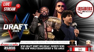 WWE DRAFT RECAP, SWERVE WINS AEW WORLD TITLE & THE ANGLE  | BETWEEN THE ROPES WITH THE INSIDERS