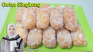 Resep getas singkong, enak, mudah, sudah dingin tetap empuk