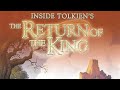 'Inside Tolkien's The Return of the King' Documentary