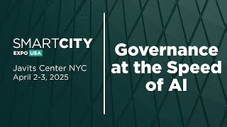 Governance at the Speed of AI | Smart City Expo USA 2025