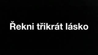 Řekni třikrát lásko