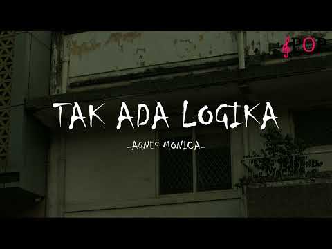 Agnes Monica (Agnez Mo)– Tak Ada Logika - Lyrics