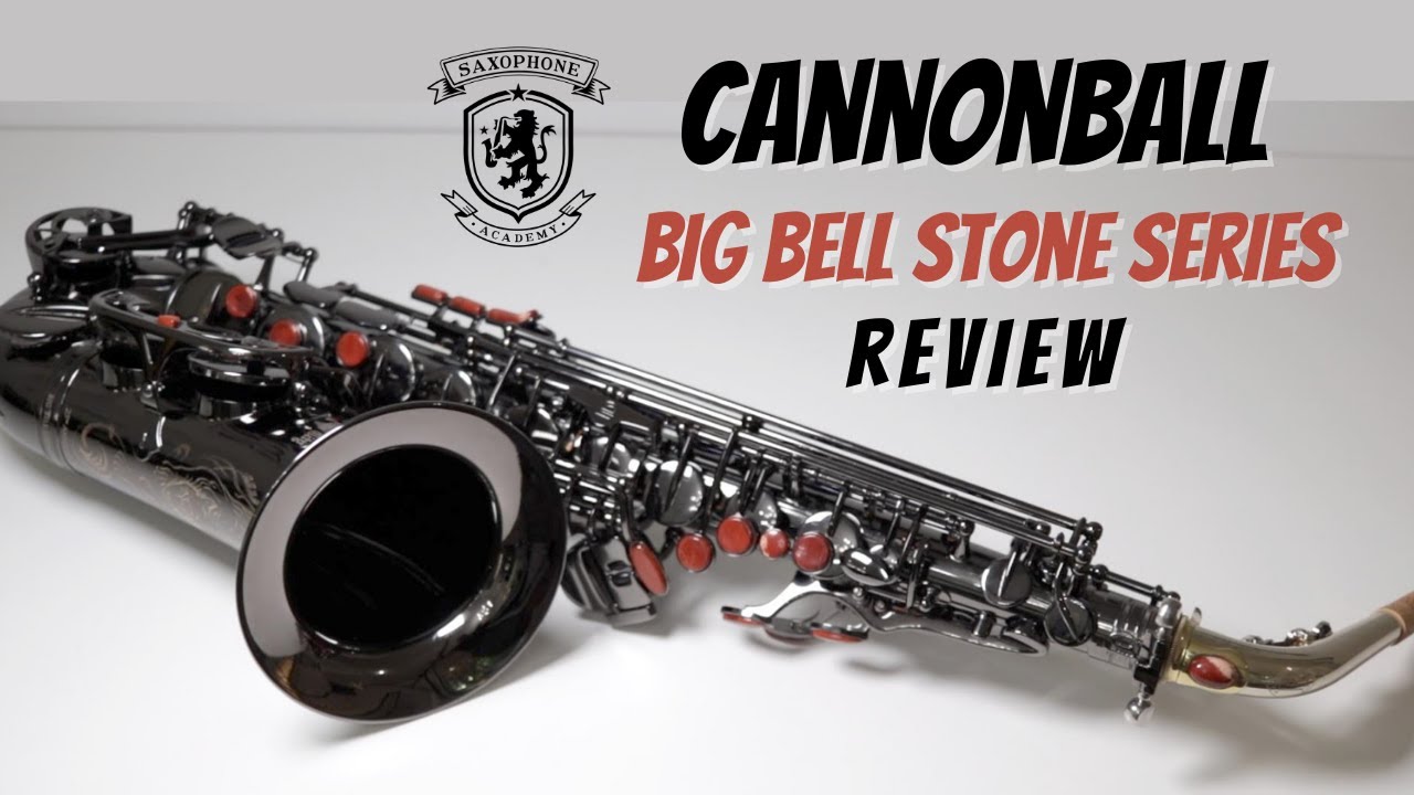 Cannonball Big Bell Stone Series Review (pro sax under $4,000) - YouTube