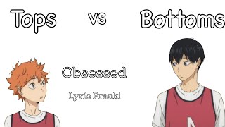 Tops vs Bottoms | Obsessed - Mariah Carey | Lyric prank | Haikyuu Texts