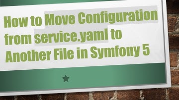 How to Move Configuration from service.yaml to Another File in Symfony 5