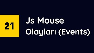 #21 - Javascript - Mouse Olayları (Mouse Events)