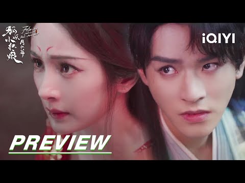 EP15 Preview: He took the initiative to kiss her | Fox Spirit Matchmaker: Red-Moon Pact狐妖小红娘月红篇iQIYI