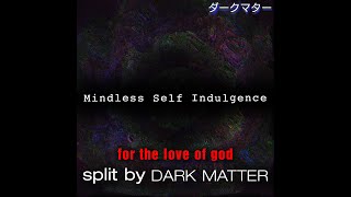 For The Love Of The God Instrumental - Mindless Self Indulgence [Dark Matter Split]