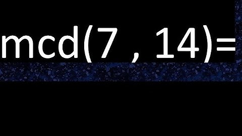 mcd 7 y 14 , maximo comun divisor , mcd(7 , 14) como se halla , ejemplos